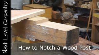 How to Notch a Wood Post [upl. by Suoivatnom]