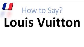 How to Say Louis Vuitton Correctly French Pronunciation Native Speaker [upl. by Aianat834]