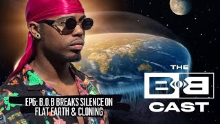 BoB Breaks Silence on Flat Earth amp Cloning 2020  The BoBCast Podcast Episode 6 Part 2 [upl. by Dudley]