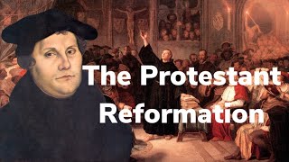 History 101  The Protestant Reformation Explained [upl. by Gnat883]