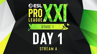 ESL Pro League Season 21  Day 1  Stream A  FULL SHOW [upl. by Robaina955]