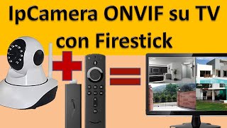 Monitor di VideoSorveglianza su TV con Firestick o su Tablet con Ipcamera Yoosee onvif e app Onvifer [upl. by Erotavlas]