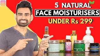 5 Natural Face Moisturisers under Rs 299 Not Sponsored [upl. by Camus436]