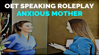 OET SPEAKING ROLE PLAY SAMPLE  ANXIOUS MOTHER  MIHIRAA [upl. by Noskcire]