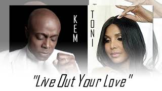 Kem ft Toni Braxton  quotLive Out Out Your Lovequot wLyrics 2020 [upl. by Lucinda620]