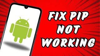 How To FIX PIP Not Working On Android [upl. by Akenet]