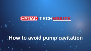 HYDAC TechMinute  How to avoid pump cavitation [upl. by Osrock]