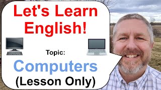 Lets Learn English Topic Computers 💻 🖥️ Lesson Only [upl. by Daitzman302]