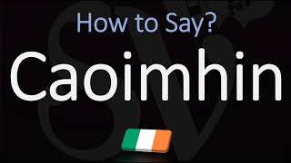 How to Pronounce Caoimhin CORRECTLY Irish Name Pronunciation [upl. by Norene]