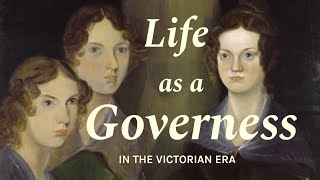 Life as a Governess in the Victorian Era  A Historical Overview [upl. by Ching]