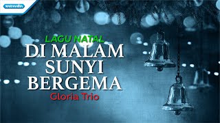 Di Malam Sunyi Bergema  Gloria Trio official lyric video [upl. by Akihsar]