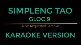 Simpleng Tao  Gloc 9 Karaoke Version [upl. by Filip]