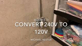 Converting a 240v outlet to 120v [upl. by Giorgio]