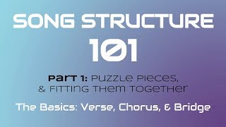 SONG STRUCTURE 101 Pt 1A  THE BASICS Verse Chorus amp Bridge [upl. by Otaner956]