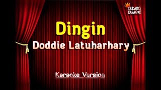 Doddie Latuharhary  Dingin Karaoke [upl. by Naic]