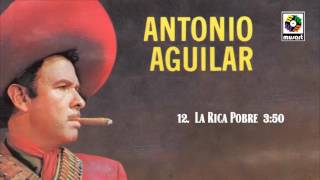 La Rica Pobre  Antonio Aguilar Audio Oficial [upl. by Mccarty]