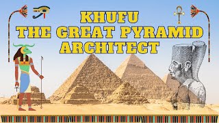 Khufu The Great Pyramid Architect [upl. by Nnaes]