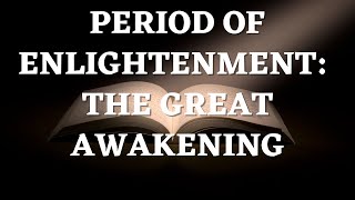 The Great Awakening and the Enlightenment Period Explained A Spiritual Revival In Early America [upl. by Merc]