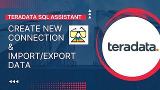 Teradata SQL Assistant  New Connection amp ImportExport Data [upl. by Dickinson579]
