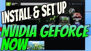 How To Install amp Setup NVIDIA GeForce Now Tutorial  Stream Games To Your PC In Max Graphics [upl. by Etneciv]