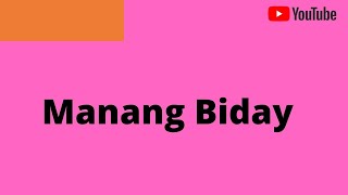 Manang Biday Audio version with lyrics in the description below [upl. by Ybrik]