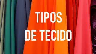 TIPOS DE TECIDO  Fibras composição e origem [upl. by Oilasor]