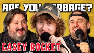 Are You Garbage Comedy Podcast Casey Rocket [upl. by Carena]