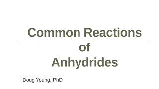 Reactions of Anhydrides [upl. by Hanahsuar]