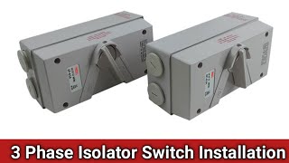 How To 3 Phase Isolator Connection And 3 Phase Isolator Switch [upl. by Aiouqes]