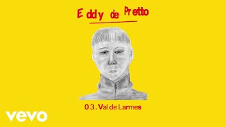 Eddy de Pretto  Val de Larmes audio officiel [upl. by Iatnahs]