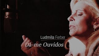 Ludmila Ferber  Dáme Ouvidos [upl. by Vittoria]