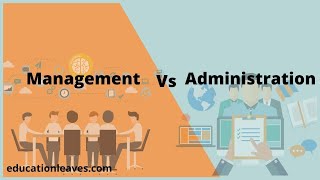 Management vs Administration  Difference between management and administration [upl. by Aldric]