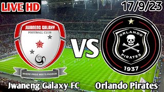 Jwaneng Galaxy FC Vs Orlando Pirates Live Match [upl. by Eolhc]