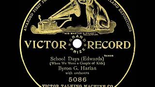 1907 Byron G Harlan  School Days When We Were A Couple Of Kids [upl. by Eenaffit227]