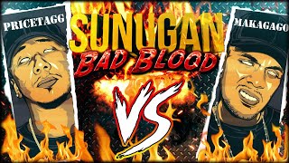 SUNUGAN  Makagago vs PriceTagg BAD BLOOD [upl. by Iden114]