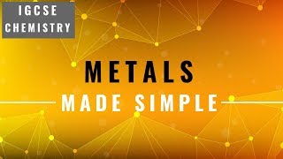 IGCSE CHEMISTRY REVISION Syllabus 10  Metals [upl. by Mok]