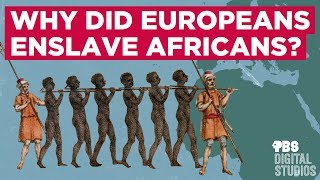 Why Did Europeans Enslave Africans [upl. by Anerehs918]