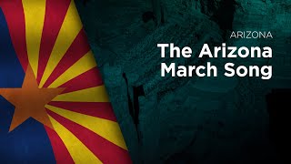 State Song of Arizona  The Arizona March Song [upl. by Anahgem97]