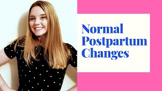 NORMAL POSTPARTUM PHYSICAL CHANGES [upl. by Viridis]