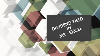 Dividend Yield in Excel [upl. by Caddaric]