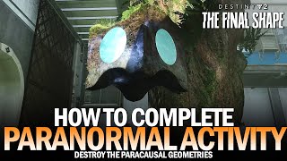 How to Complete Paranormal Activity Paracausal Geometries Destiny 2 [upl. by Kcirttap]