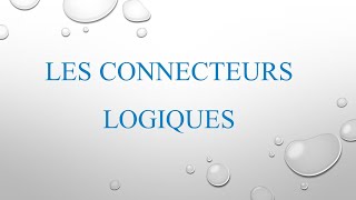 Les connecteurs logiques [upl. by Aihsad16]