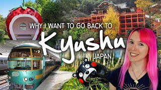 Why I want to go back to KYUSHU Japan [upl. by Fromma666]