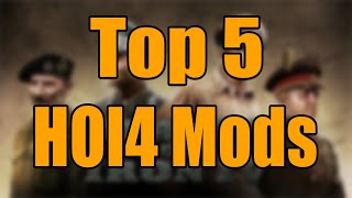 Top 5 HOI4 Mods [upl. by Schiro]