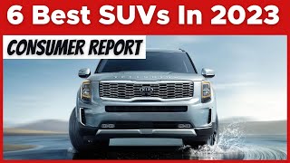 6 Best SUVs In 2023  Consumer Report [upl. by Lleznov167]