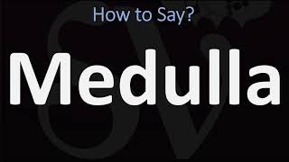 How to Pronounce Medulla CORRECTLY [upl. by Teragram]