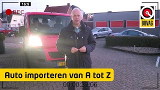 Auto Importeren Tips en de Valkuilen  BOVAG [upl. by Enirolf868]