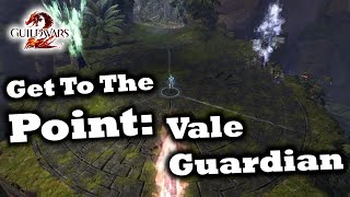 Get To The Point A Vale Guardian Guide for Guild Wars 2 [upl. by Nador]