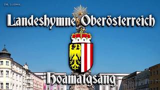 Hoamatgsang ● Landeshymne Oberösterreich Anthem of Upper AustriaEnglish translation [upl. by Susi]