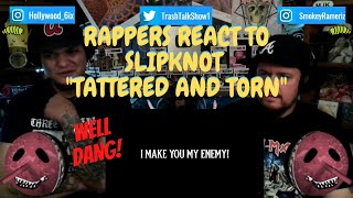 Rappers React To Slipknot quotTattered And Tornquot [upl. by Moir]